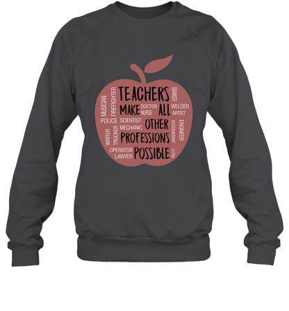 Teach Make All Others Professions Shirt Sweatshirt Sweatshirt Dark Heather