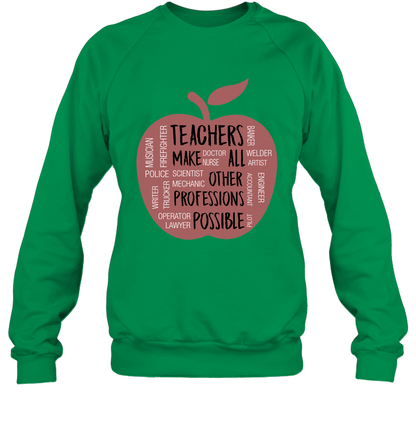 Teach Make All Others Professions Shirt Sweatshirt Sweatshirt Irish Green