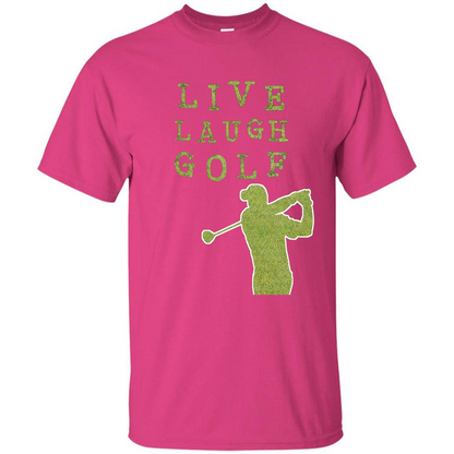 Love Golf T-shirt Live Laugh Golf T-shirt Heliconia