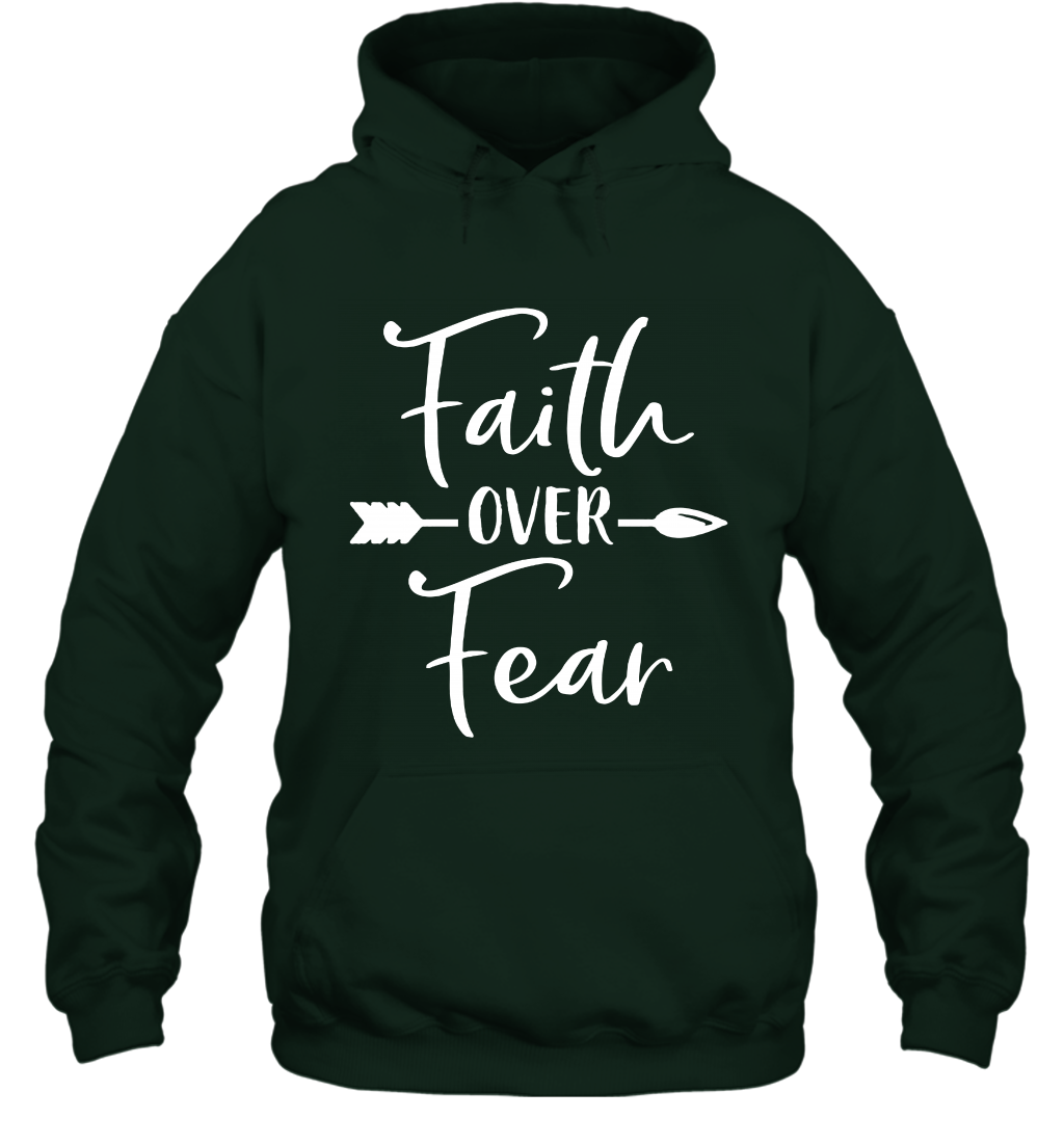 Faith Over Fear Shirt Hoodie Hoodie Forest