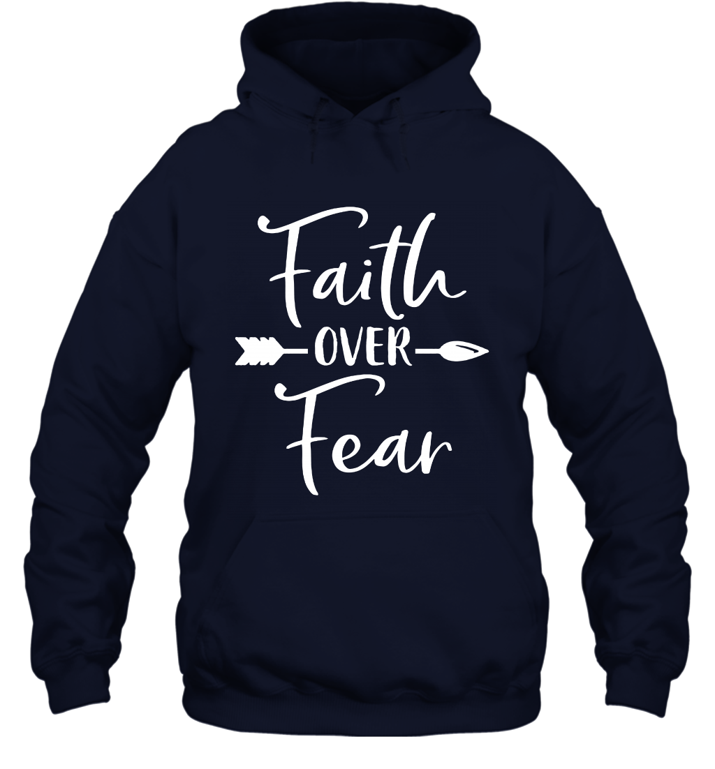 Faith Over Fear Shirt Hoodie Hoodie Navy