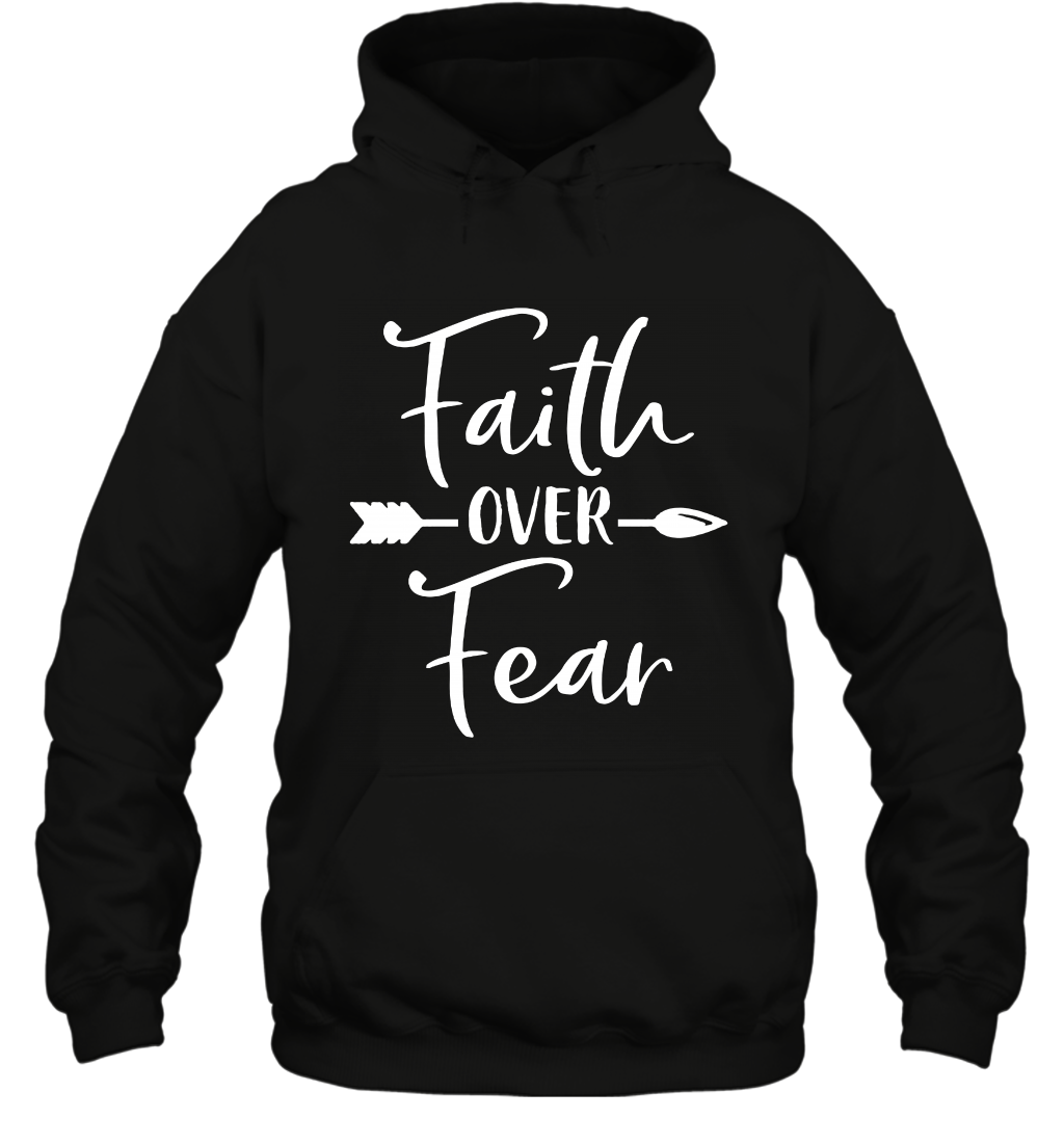 Faith Over Fear Shirt Hoodie