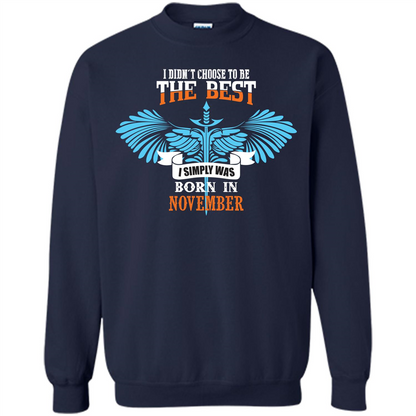 November. I Didnäó»t Choose To Be The Best I Simply Was Born In November T-shirt Navy