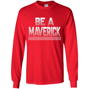Funny Be A Maverick T-Shirt