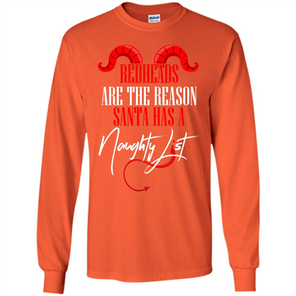 RedHeads Are The Reason Santa Has A Naughty List T-shirt Orange