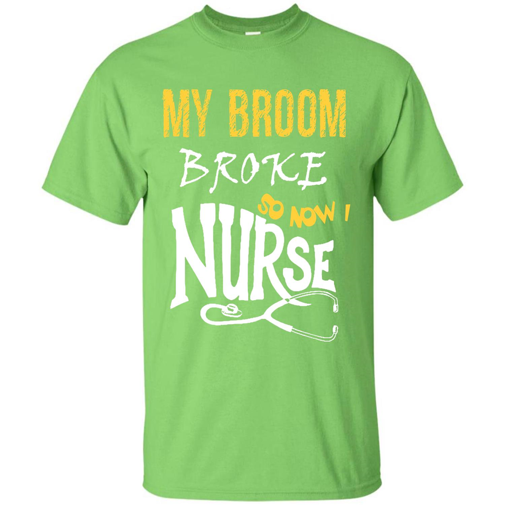 Nurse T-shirt My Broom Broke So Now I Nurse Lime