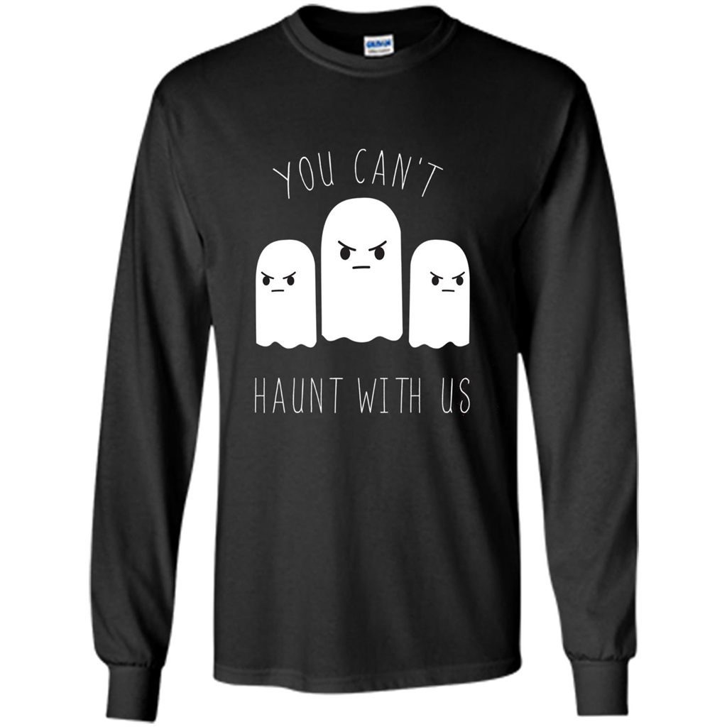 Funny Halloween Ghost T-shirt You Can't Haunt With Us T-Shirt Black
