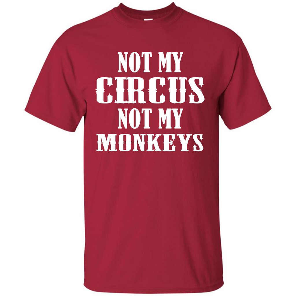 Monkey T-shirt Not My Circus Not My Monkeys T-shirt Cardinal