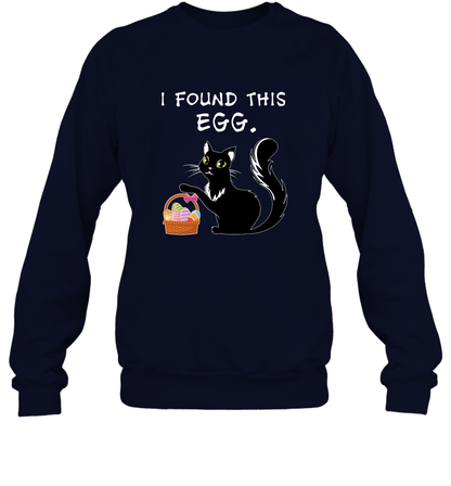 I Found This Egg Cat Easter Day Shirt Sweatshirt Sweatshirt Navy