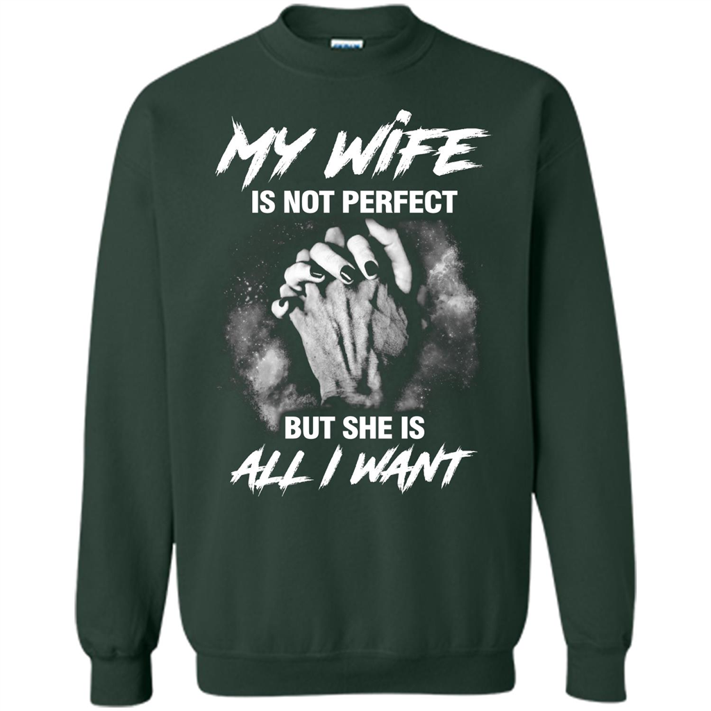 Husband T-shirt My Wife Is Not Perfect But She Is All I Need Forest Green