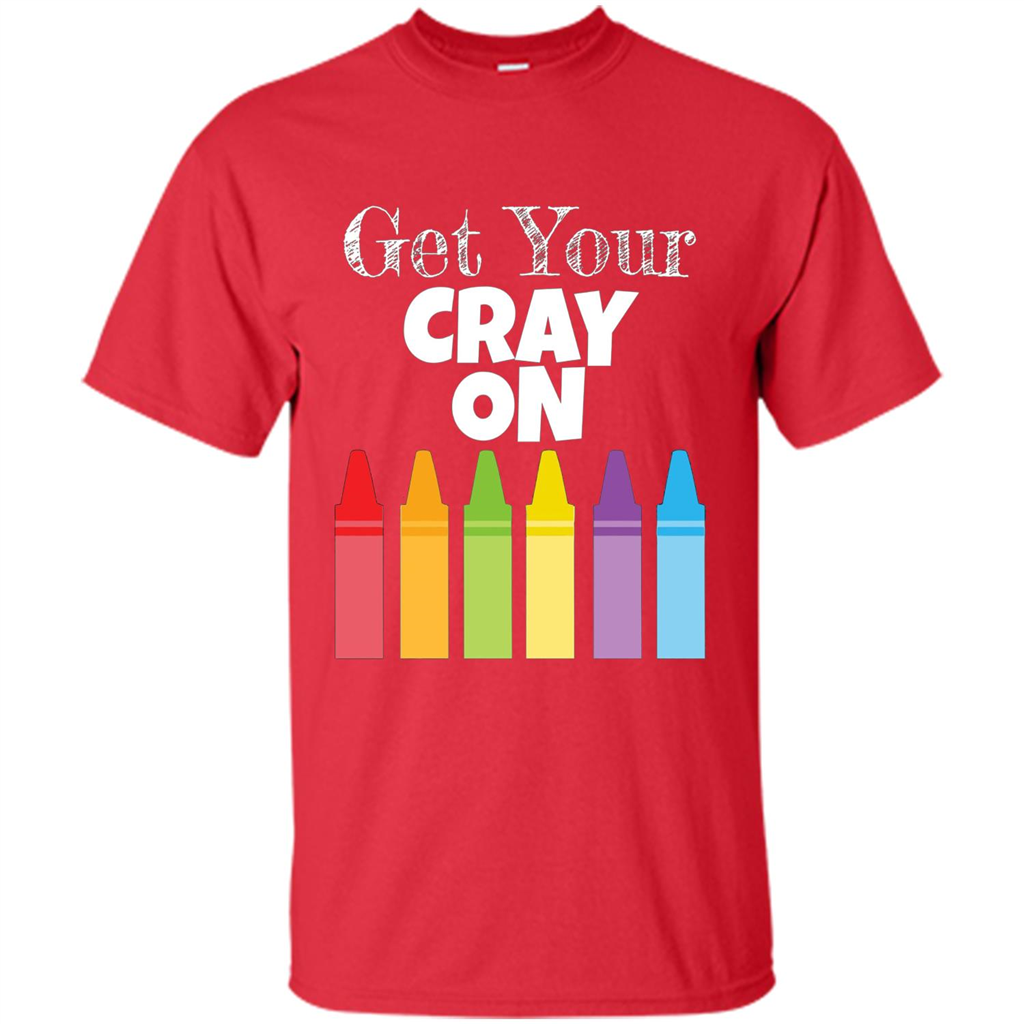 Get Your Cray On T-shirt Red