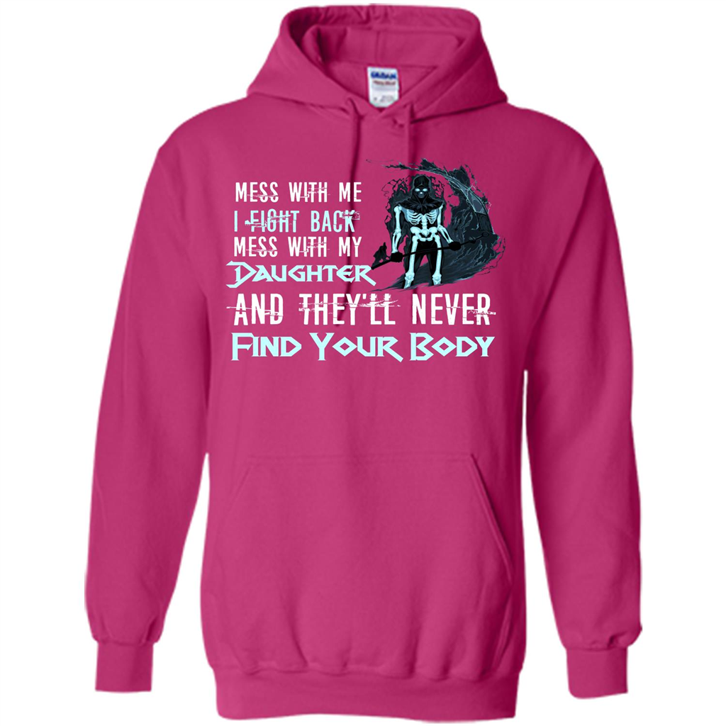 Fathers Day T-shirt Mess With My Daughter And They'll Never Find Your Body Heliconia