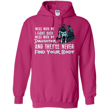 Fathers Day T-shirt Mess With My Daughter And They'll Never Find Your Body Heliconia