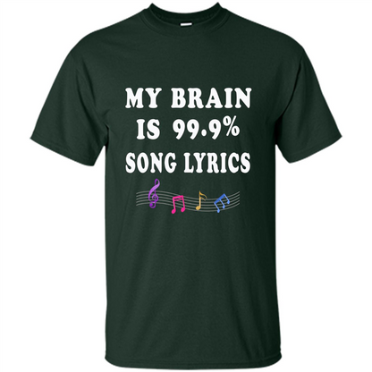 Music Lover T-shirt My Brain Is 99% Song Lyrics Forest Green