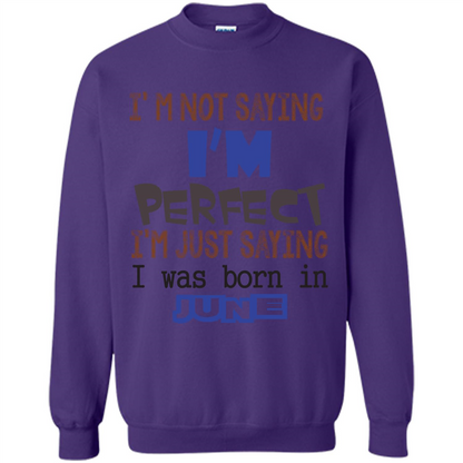 I'M Not Saying I Am Perfect I'M Just Saying I Was Born In June Purple