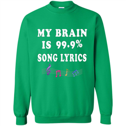 Music Lover T-shirt My Brain Is 99% Song Lyrics Irish Green