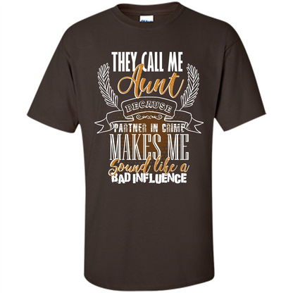 Funny Aunt T-shirt They Call Me Aunt Dark Chocolate