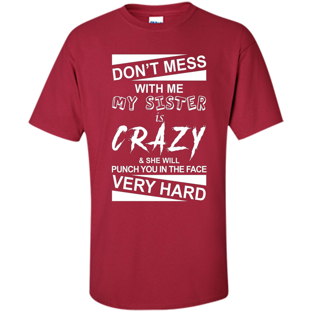 Don' Mess With Me My Sister Is Crazy She Will Punch You T-Shirt Png Cardinal