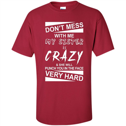 Don' Mess With Me My Sister Is Crazy She Will Punch You T-Shirt Png Cardinal
