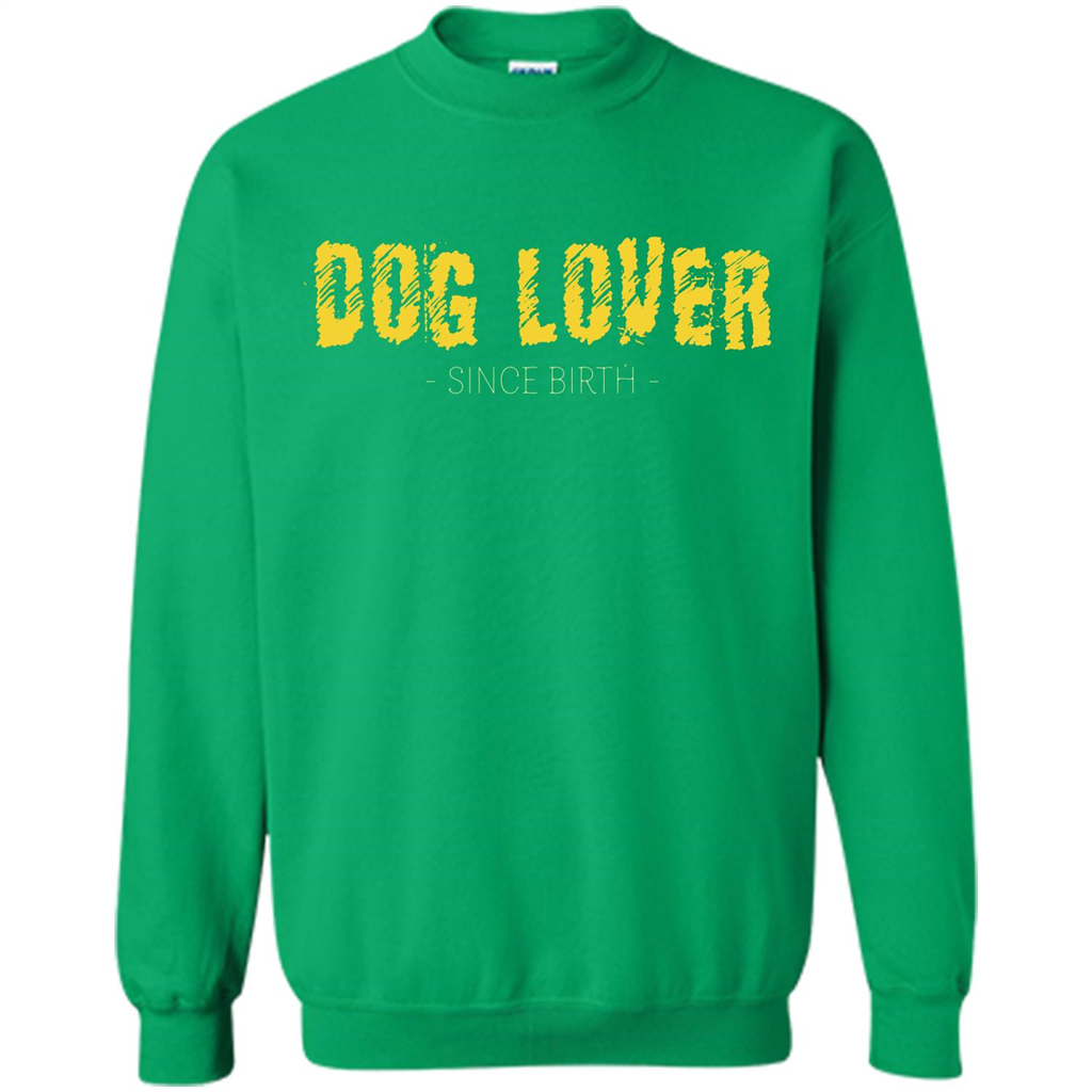 Dog Lover Since Birth T-shirt Irish Green