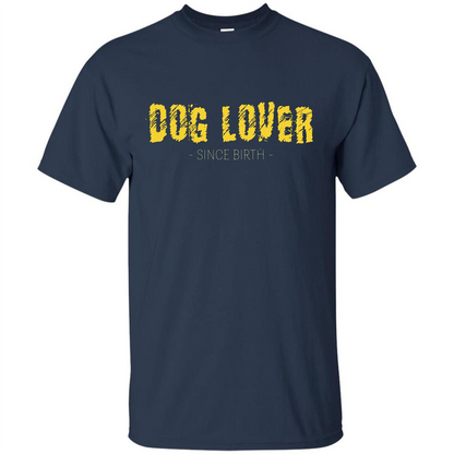 Dog Lover Since Birth T-shirt Navy
