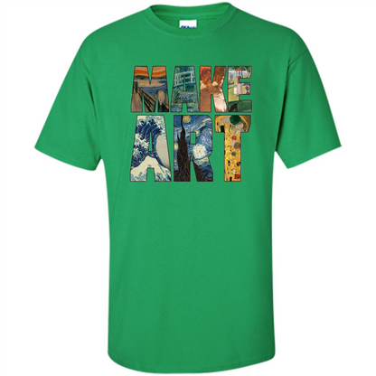Make Art T-shirt Cool Painting T-shirt Irish Green