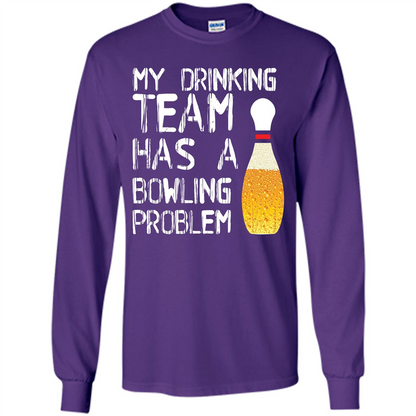Beer T-shirt My Drinking Team Has A Bowling Problem T-shirt Purple