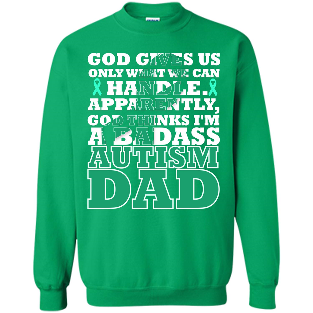 Autism Dad. I'm A Badass Autism Dad T-shirt Irish Green