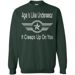 Funny Birthday T-shirts Age Is Like Underwear It Creeps Up On You