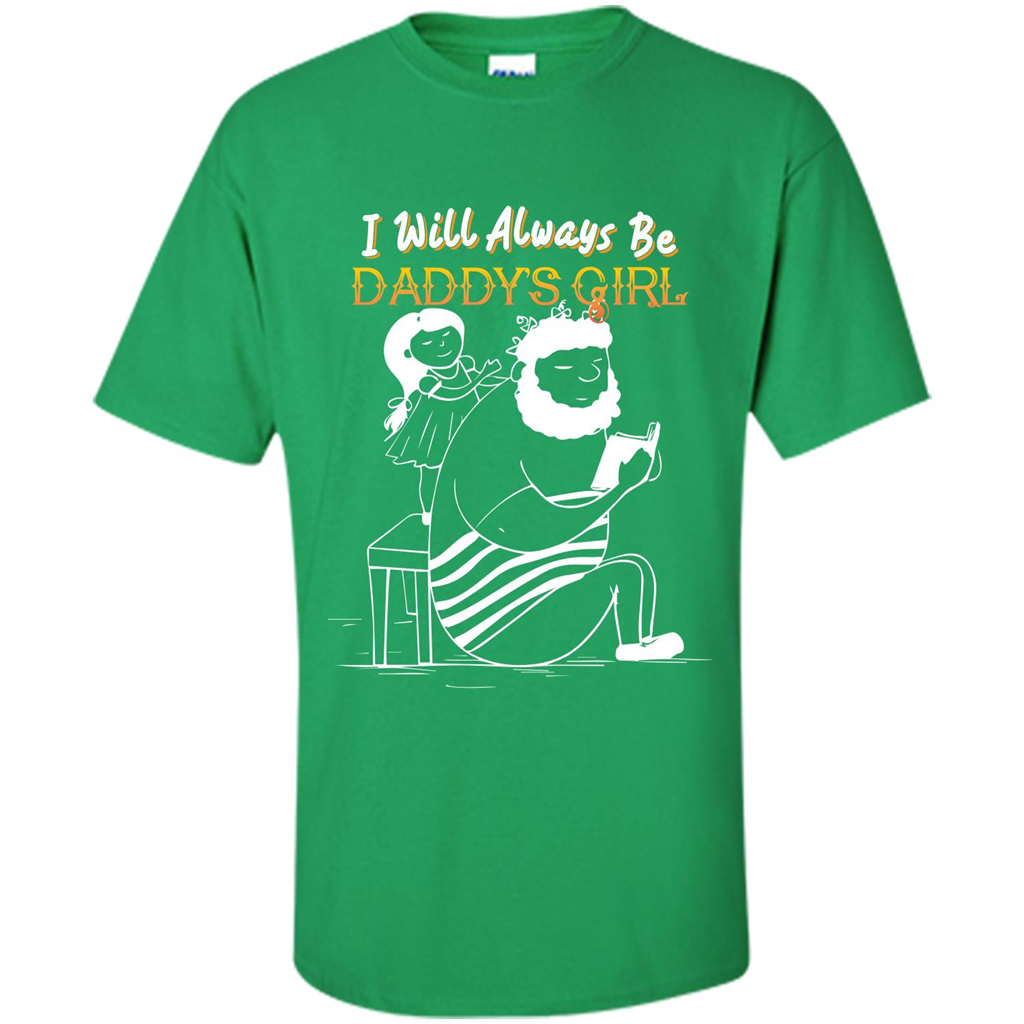 Daughter and Father T-shirt I Will Always Be Daddy‰۪s Girl T-shirt Irish Green