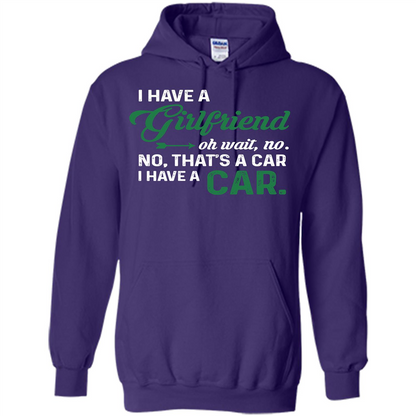 Car T-shirt I Have A Girlfriend Oh Wait No No That's A Car I Have A Car T-shirt Purple