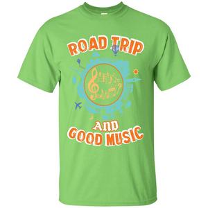 Road Trip And Good Music T-shirt