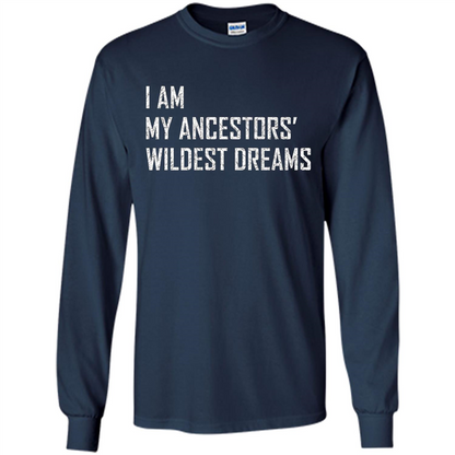 I Am My Ancestors' Wildest Dreams Navy