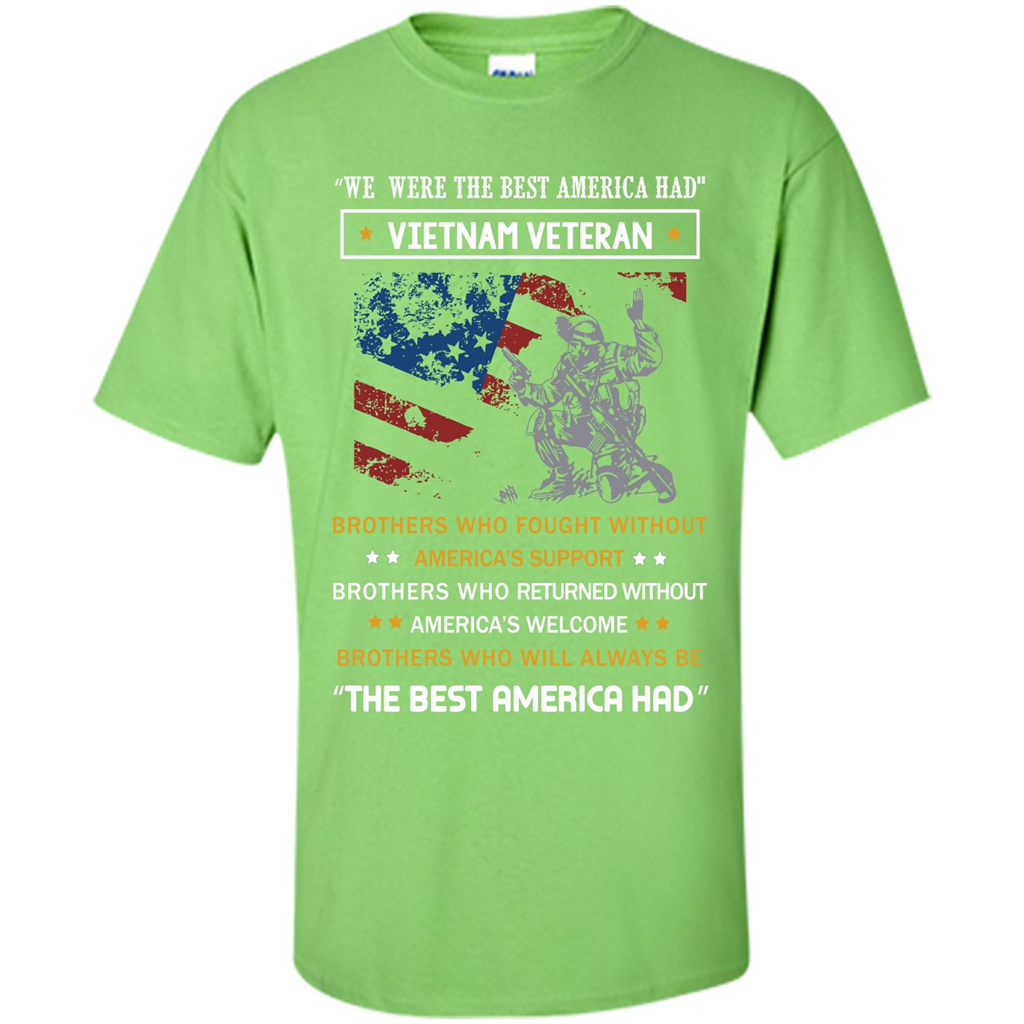 Military T-shirt We Were The Best America Had Vietnam Veteran Lime