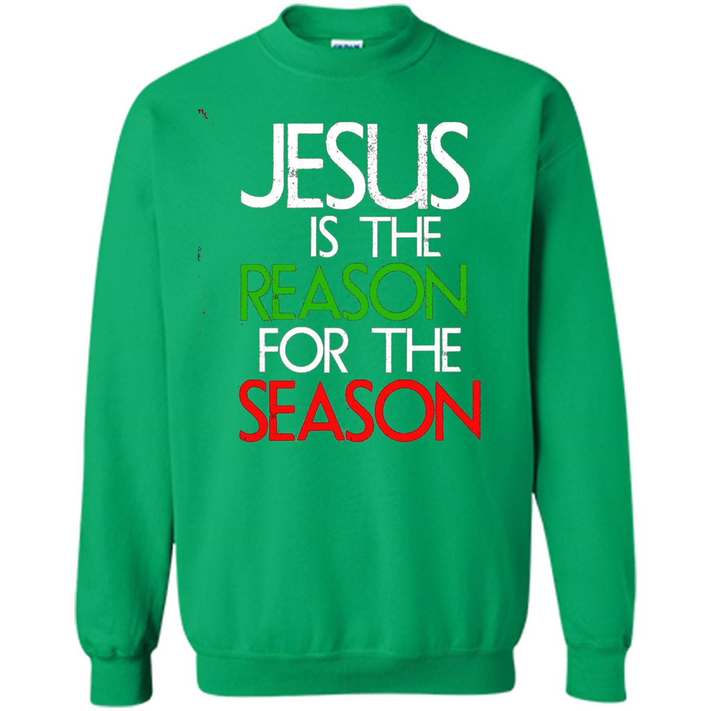 Jesus Is The Reason For The Season Christmas Christian T-Shirt Irish Green