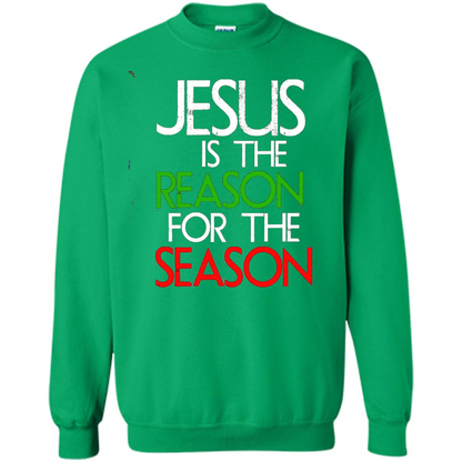 Jesus Is The Reason For The Season Christmas Christian T-Shirt Irish Green