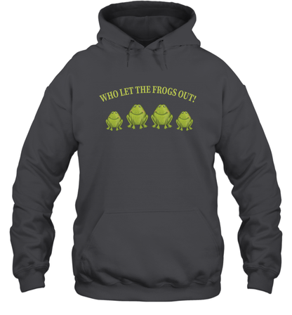 Who Let The Frogs Out Shirt Hoodie Hoodie Dark Heather