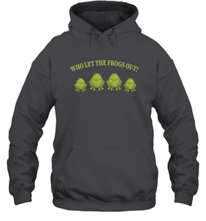 Who Let The Frogs Out Shirt Hoodie
