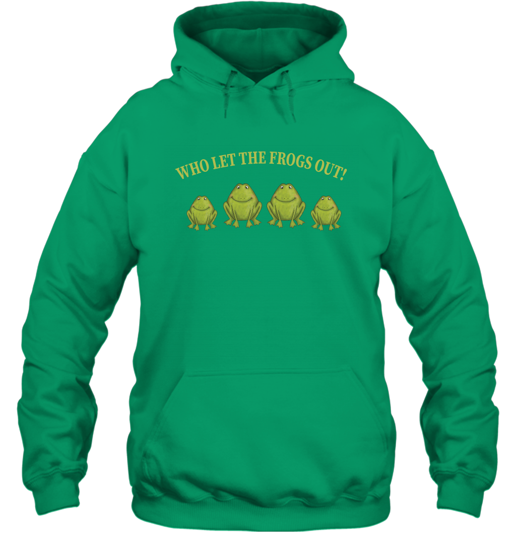 Who Let The Frogs Out Shirt Hoodie Hoodie Irish