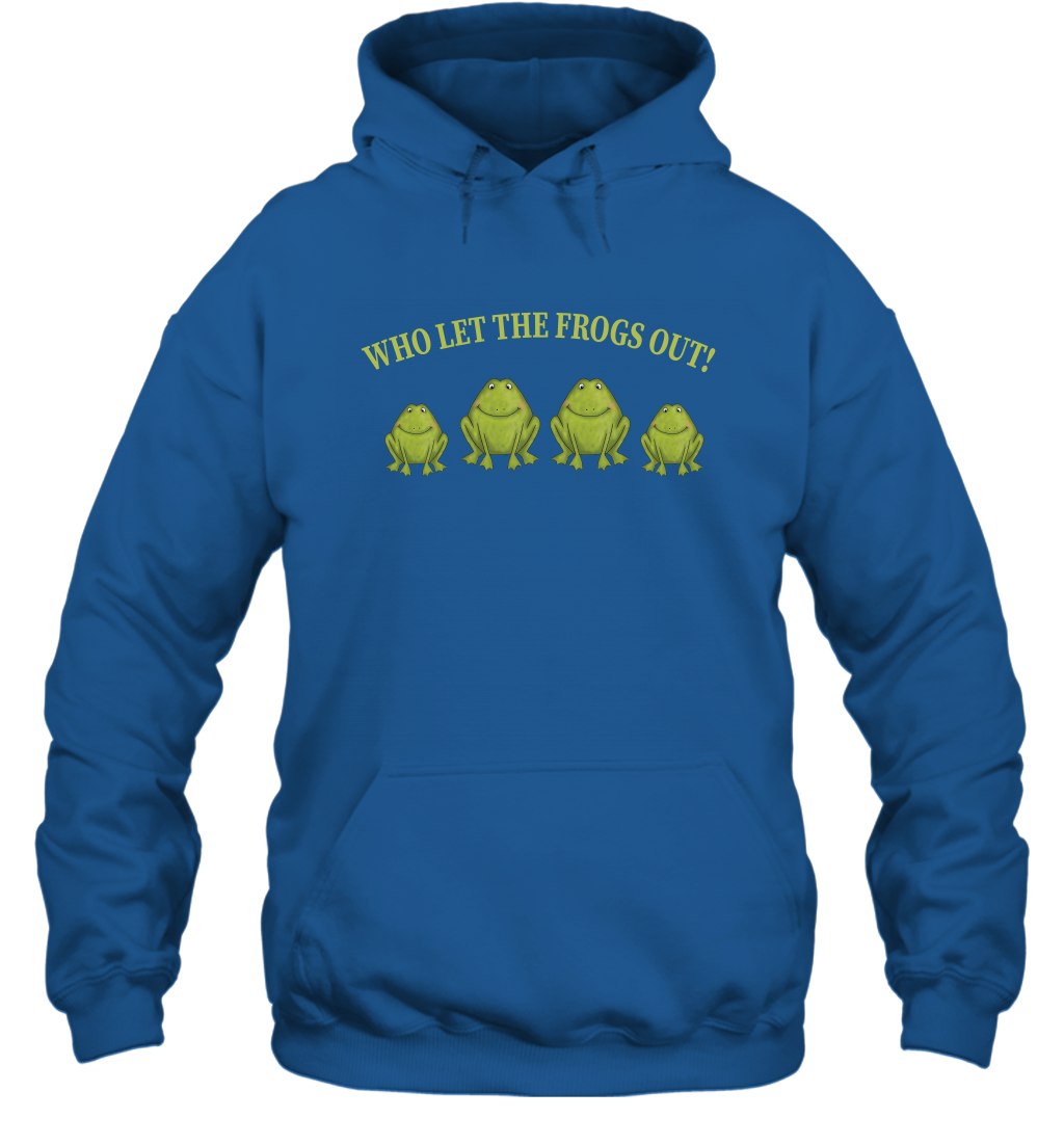 Who Let The Frogs Out Shirt Hoodie Hoodie Royal