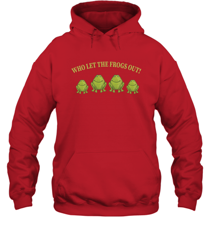 Who Let The Frogs Out Shirt Hoodie Hoodie Red