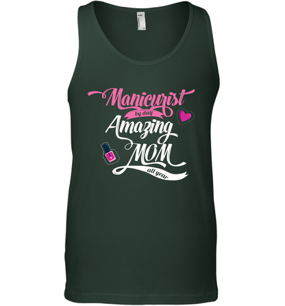 Manicurist By Day Amazing Mom All Day Shirt Tank Top Tank Top Forest Green