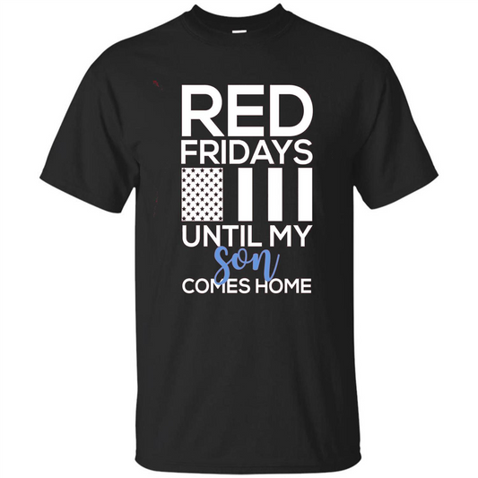 Red Fridays Until My Son Comes Come Military Support T-shirt Black