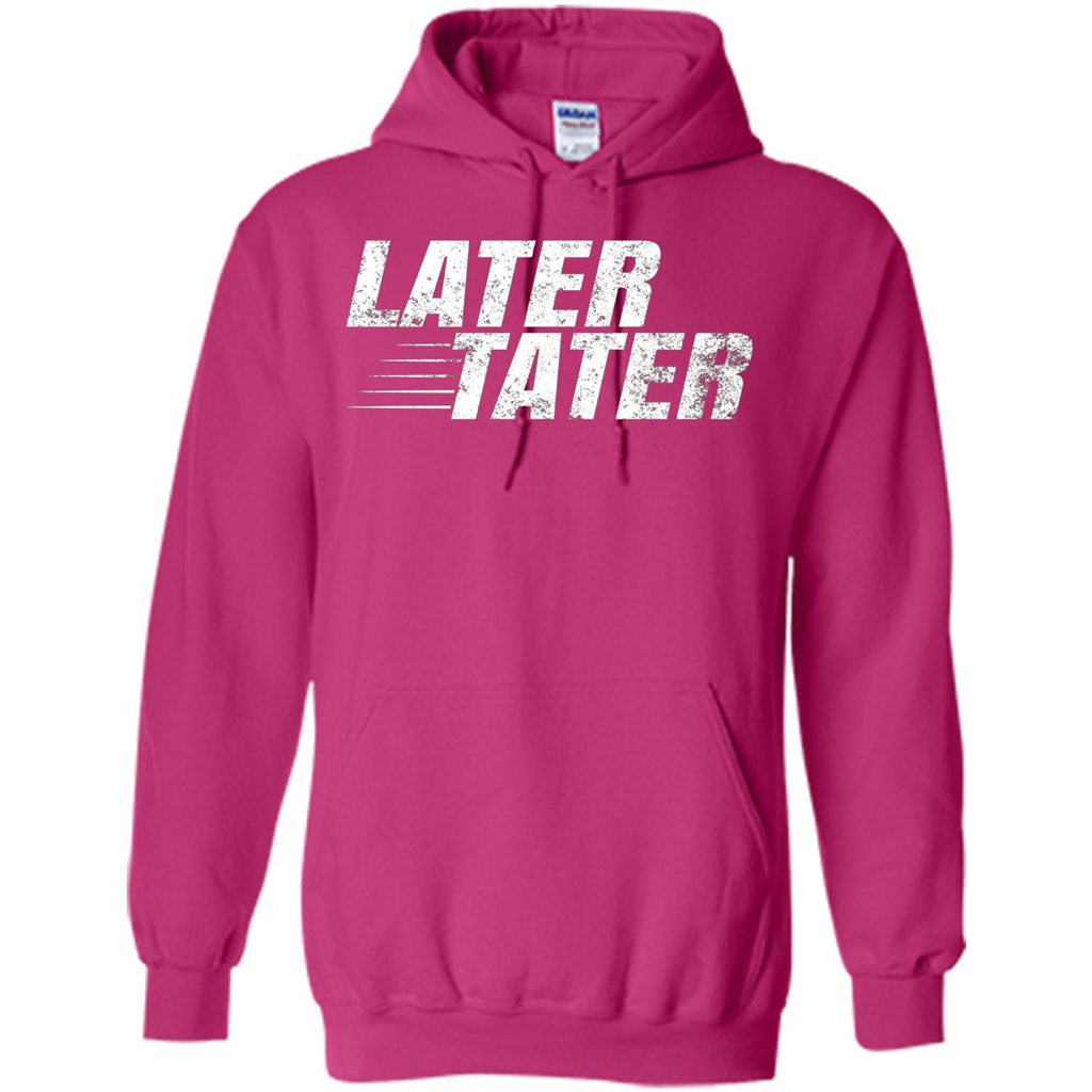 Later Tater T-shirt Heliconia