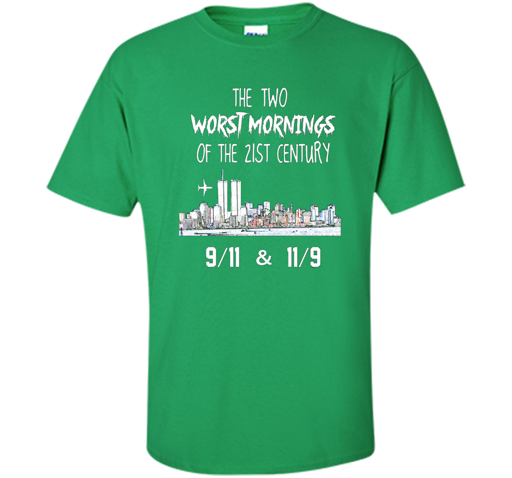 The Two Worst Mornings Of The 21st Century 9/11 And 11/9 T-shirt Irish Green