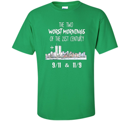 The Two Worst Mornings Of The 21st Century 9/11 And 11/9 T-shirt Irish Green