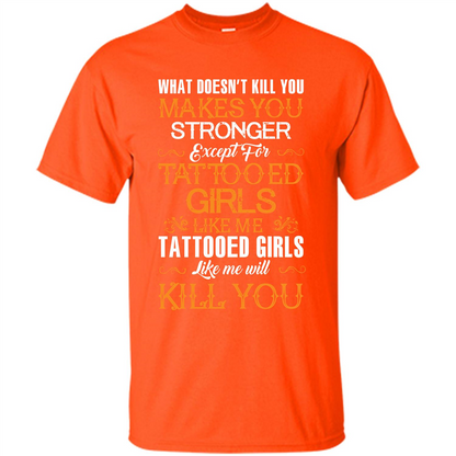 Tatooed Girl T-shirt What Doesn’t Kill You Makes You Stronger T-shirt Orange