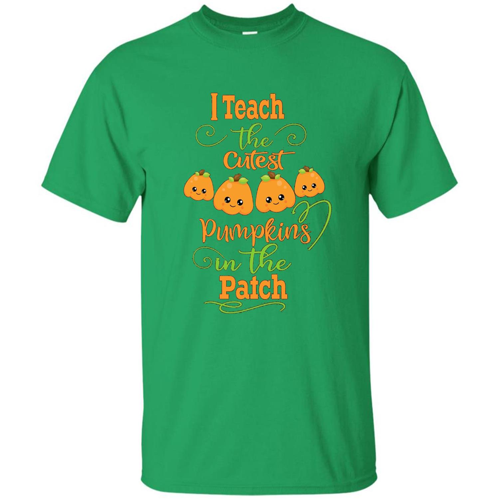 Halloween Teachers T-Shirt I Teach The Cutest Pumpkins In The Patch Irish Green