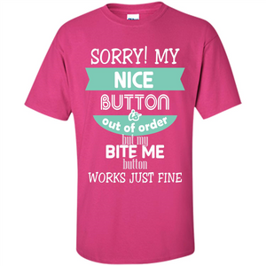 Sorry my nice button is out of order but my bite me button works just fine