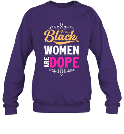 Black Women Are Dope Shirt Sweatshirt Sweatshirt Purple